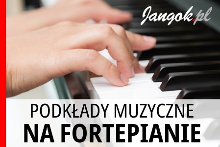 Podkłady muzyczne na fortepianie - Jangok