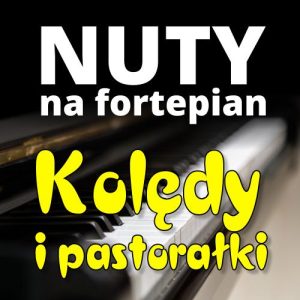 Nuty na fortepian - kolędy i pastorałki - Jangok Bóg się rodzi - NUTY na fortepian