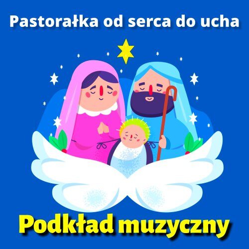 Pastorałka od serca do ucha - podkład muzyczny