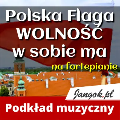 Polska Flaga WOLNOŚĆ w sobie ma - podkład muzyczny na fortepianie