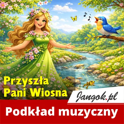 Przyszła Pani Wiosna - podkład muzyczny