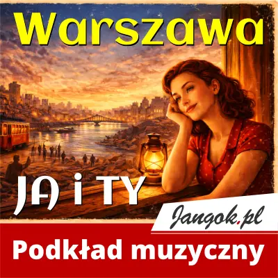 Warszawa ja i ty YouTube - podkład muzyczny - karaoke - piosenki o Warszawie - patriotyczne - Jangok