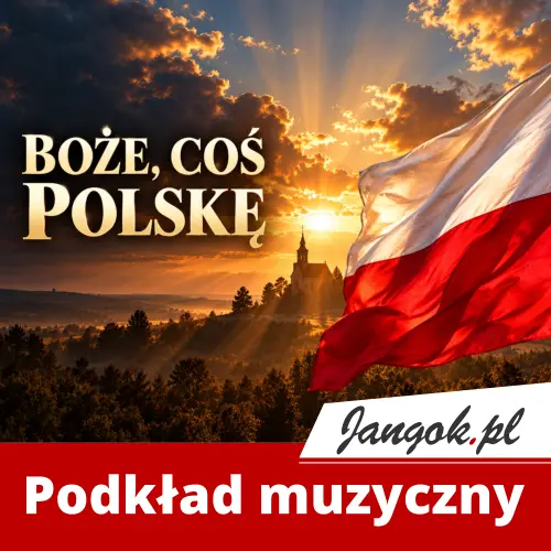 Boże cos Polskę - podkład muzcyzny - karaoke - piosenki patriotyczne - Jangok Boże coś Polskę - podkład muzyczny